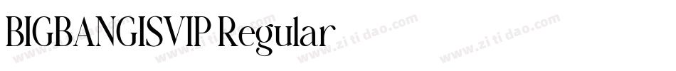 BIGBANGISVIP Regular字体转换